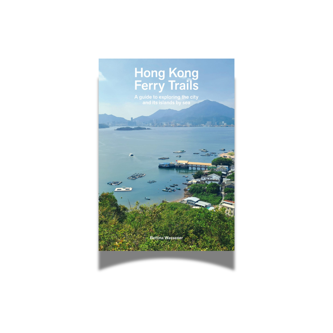 BOOK: Hong Kong Ferry Trails: A guide to exploring the city and its islands by sea