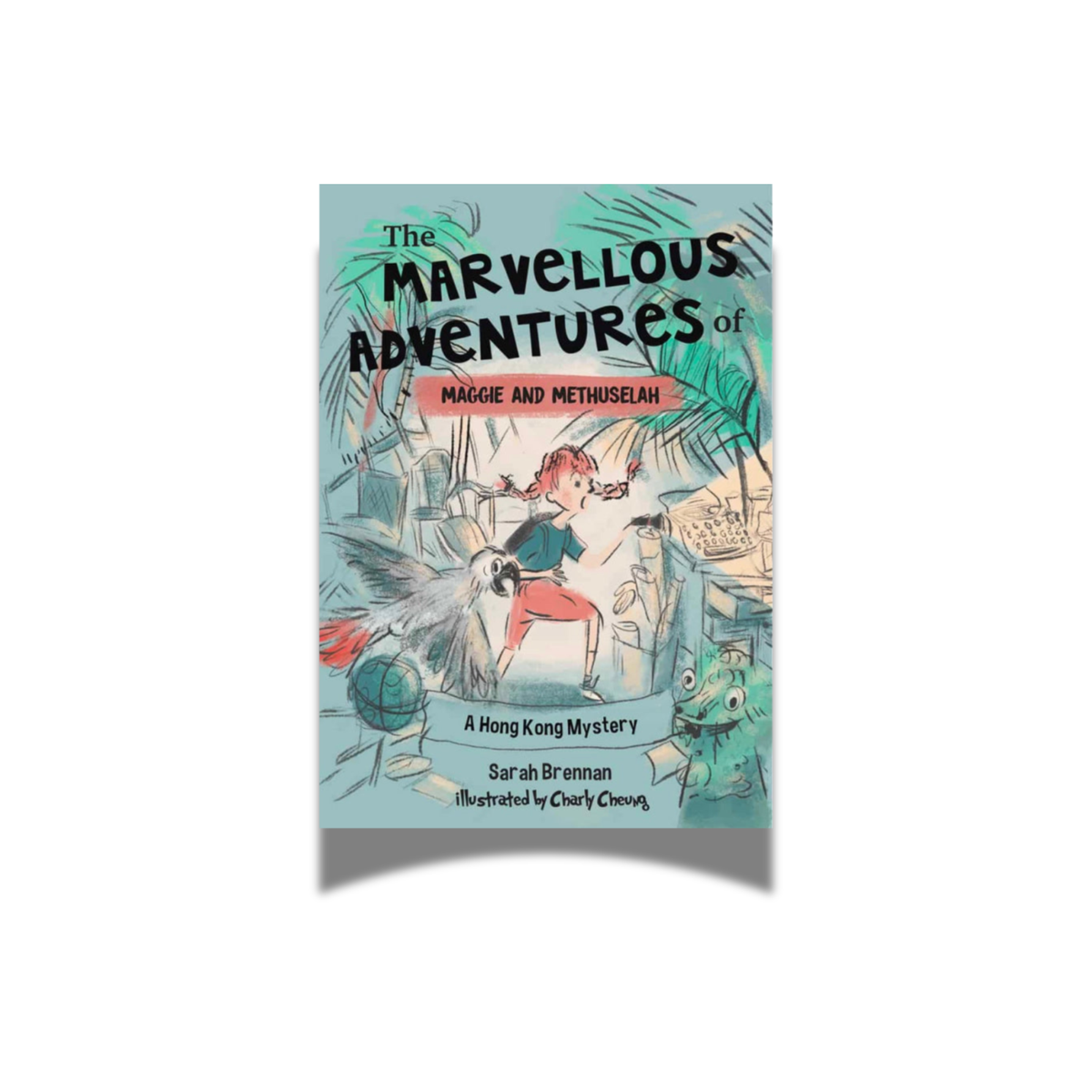 BOOK: The Marvellous Adventures of Maggie and Methuselah: A Mystery in Hong Kong