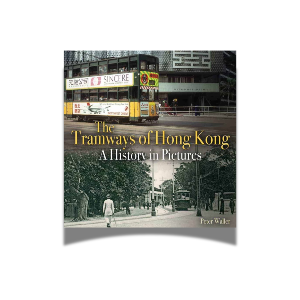 BOOK: The Tramways of Hong Kong- A history in pictures