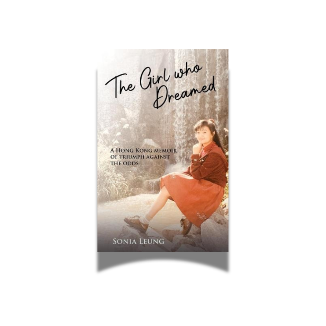 BOOK: The Girl Who Dreamed: A Hong Kong Memoir of Triumph Against the Odds