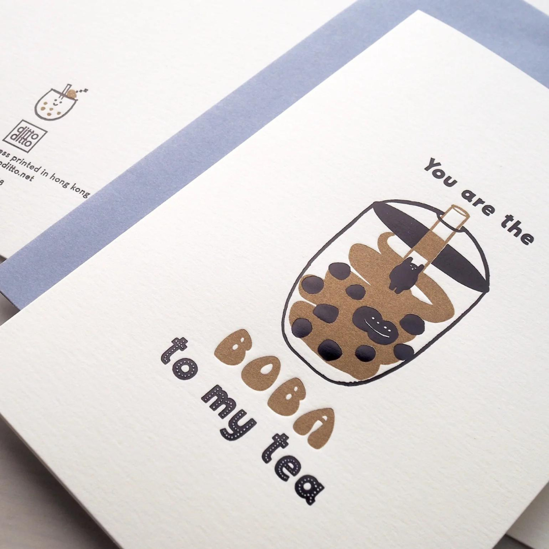 GREETING CARD: you are the boba to my tea