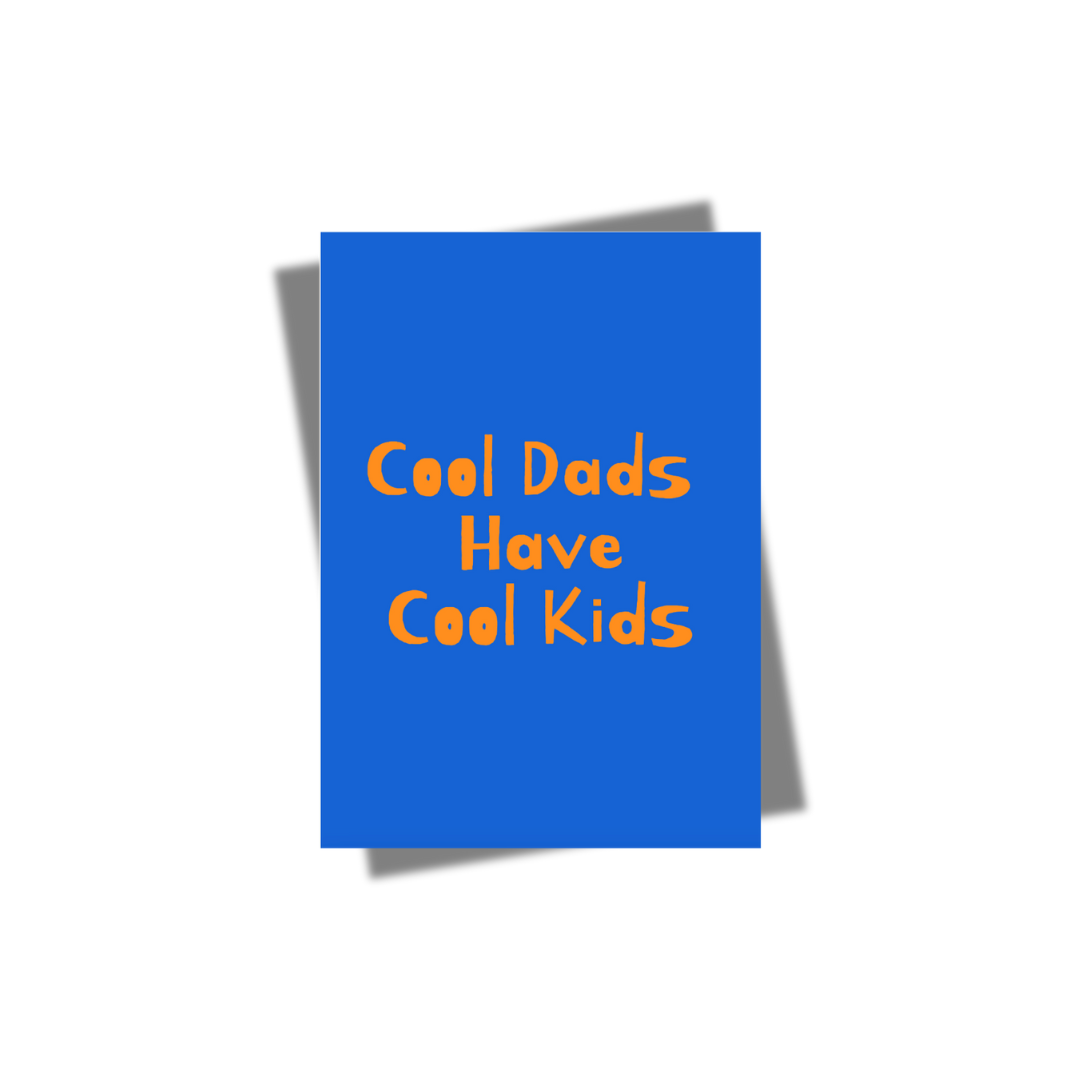 GREETING CARD: Cool Dads Have Cool Kids