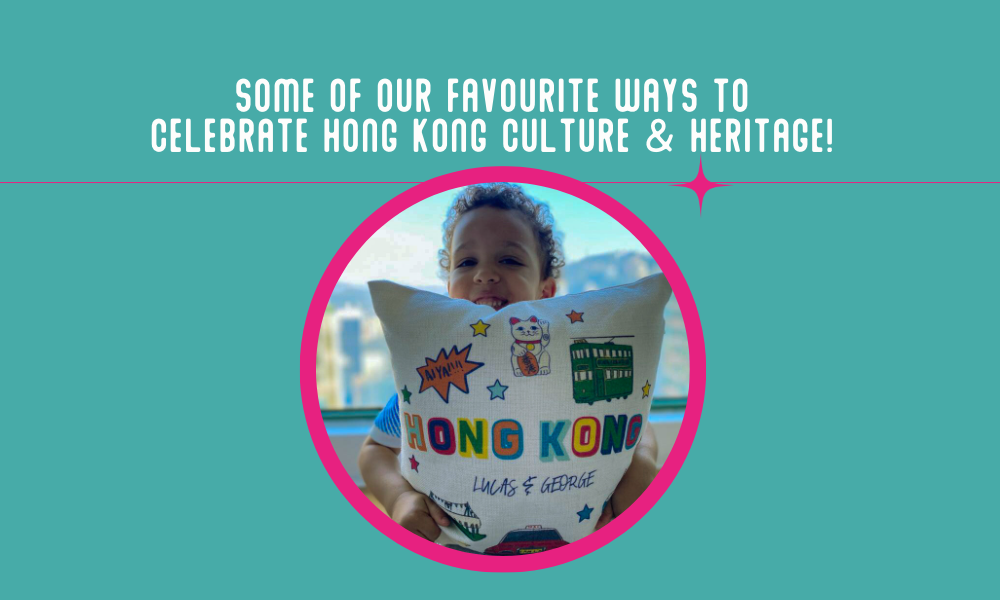Some of our favourite ways to celebrate Hong Kong Culture and Heritage