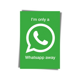 GREETING CARD: I'm Only a Whatsapp Away