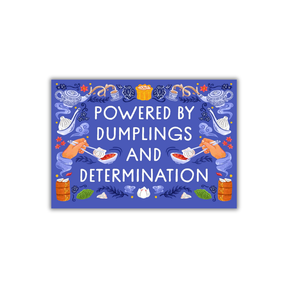 ROKSAAN MOUNTED PRINT: Powered by Dumplings and Determination