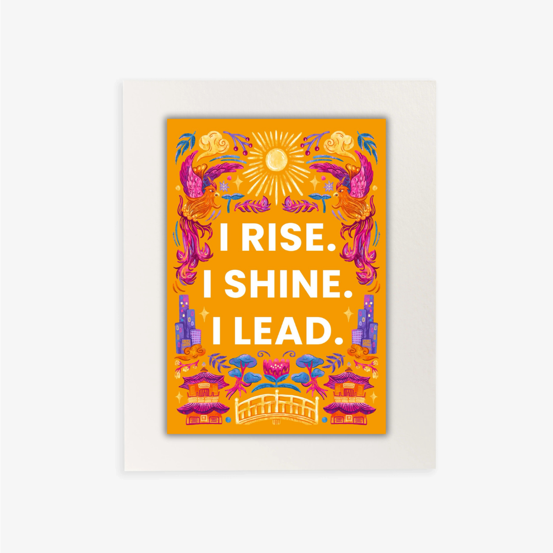 ROKSAAN MOUNTED A4 PRINT: I Rise. I Shine. I Lead