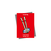 GREETING CARD: Valentine -I'd Be Nothing Without You