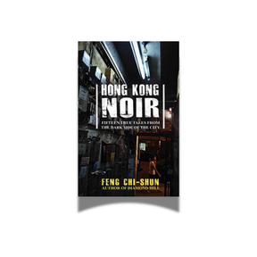 BOOK: Hong Kong Noir-Fifteen true tales from the dark side of the city