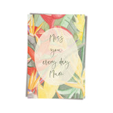 GREETING CARD: Miss You Every Day- Floral