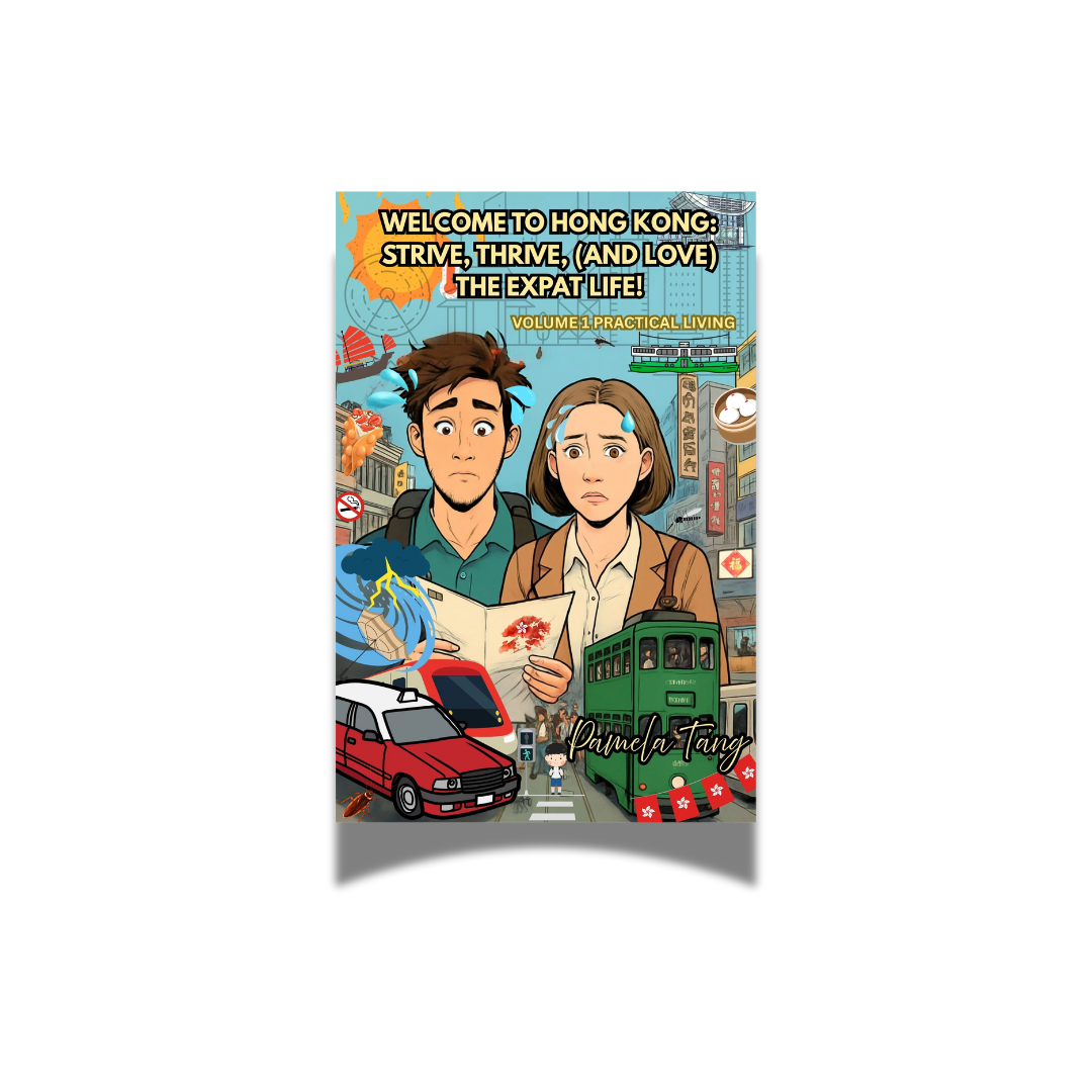 BOOK: Welcome To Hong Kong- Survive, Thrive, (and Love) The Expat Life! Practical Living