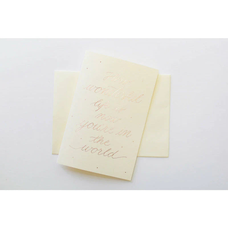 LUXE GREETING CARD: How wonderful life is now you're in the world