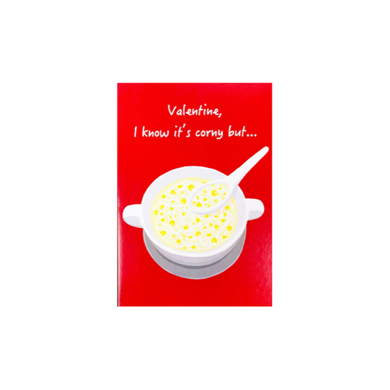 GREETING CARD: VALENTINE - I Know It's Corny