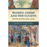 BOOK: Women, Crime and the Courts: Hong Kong 1841-1941