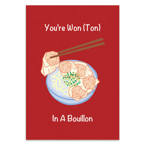 Firebrick GREETING CARD: YOU'RE WONTON IN A BOUILLON